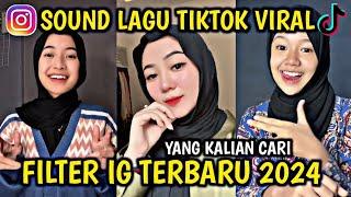 FILTER INSTAGRAM TERBARU 2024 LAGU TIKTOK TRENDING || EFEK IG TERBARU 2024