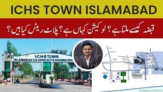 ICHS Town islamabad || Complete Detail || Possession Plot number Location