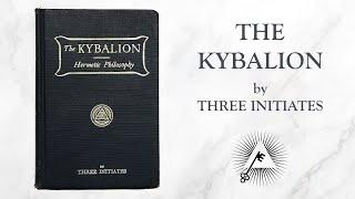 The Kybalion (1908) by Three Initiates