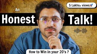 Honest RoadMap to WIN and achieve success in your 20's | Biggest problems of youth & solution