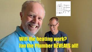 Will the heating work: The PLUMBER arrives!