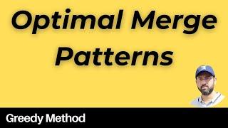 Optimal Merge Patterns - Greedy Method #daa #algorithm #algorithms