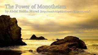 The Power of Monotheism | Abdal Hakim Murad