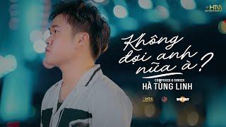 KHÔNG ĐỢI ANH NỮA À - HÀ TÙNG LINH | MV OFFICIAL | Vậy Là Em Cưới Rồi...