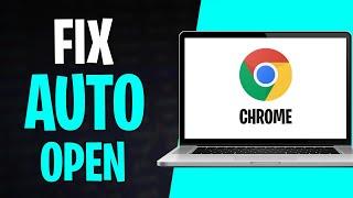 How to Fix Chrome Automatically Opens When Windows 11 Starts (UPDATED 2025)