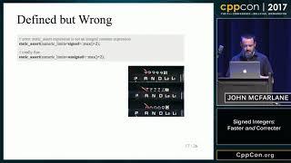 CppCon 2017: John McFarlane “Signed Integers: Faster and Corrector”