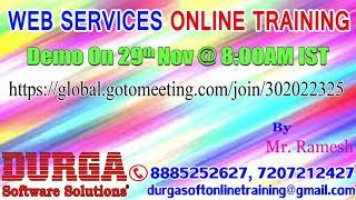 Webservices Online Training by Mr. Ramesh Demo on 29th Nov @ 8:00AM IST