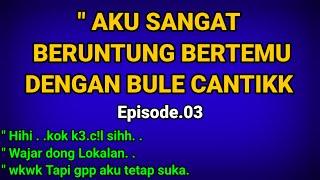 AKU DAN BULE CANTIK PART 03 || Cerpen romantis