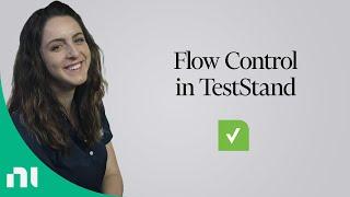 Using Flow Control with TestStand