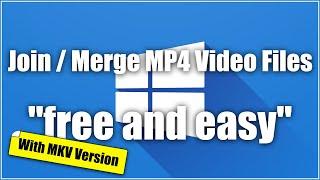 How To Join / Merge MP4 Video Files Together "free and easy"