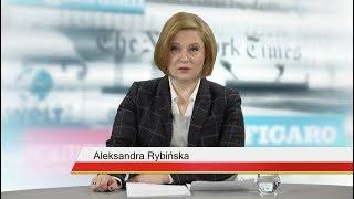 Aleksandra Rybińska omówiła prasę zagraniczną 11.1.2018