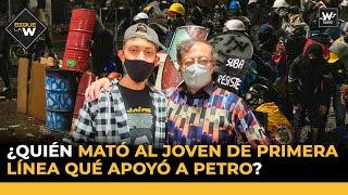 ¿Quién mató al joven de primera línea qué apoyó a Petro? | Sigue La W | W Radio