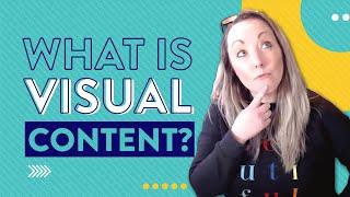 What is visual content?