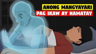 Ito ang mangyayari pag ikaw ay NAMATAY ngayon