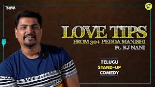 Love Tips Ft. RJ Nani | Telugu Stand-Up Comedy | Telugu Open Mic | MicKiKirkiri |