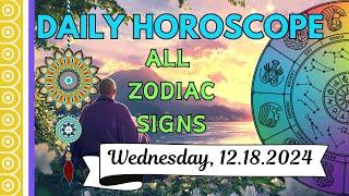 DAILY Horoscope: WEDNESDAY, December 18, 2024 | All Zodiac Signs | Astrology Predictions