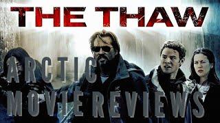 The Thaw - Arctic Movie Reviews (Val Kilmer Infection Horror Film)