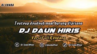 DJ DAUN HIRIS VERSI KENDANG [TAROMPET] | REMIX SUNDA TERBARU FULL BASS TIKTOK 2024