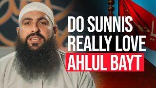 Do Sunnis REALLY love Ahlul Bayt?  | Mohamed Hoblos