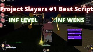 [UPDATED!] New Best Project Slayers Script! Infinite Level, Infinite Wens, Auto Quest & much more!
