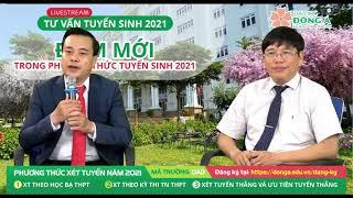 Đại học Đông Á | Livestream số 1: Điểm mới tuyển sinh 2021