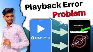 how to fix MX player play back error problem  mx player play back error problem ko kaise thik kare
