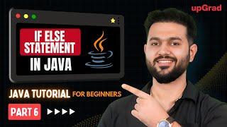 If Else Statement In Java | What Is If Else Statement In Java | Java Tutorial for Beginners Part 6