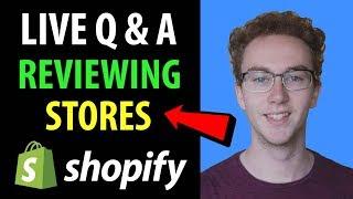  REVIEWING SHOPIFY DROPSHIPPING STORES & Q&A (LIVE)