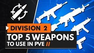 TOP 5 PVE WEAPONS IN THE DIVISION 2