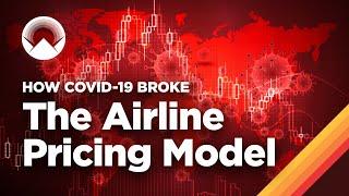 How COVID-19 Broke the Airline Pricing Model