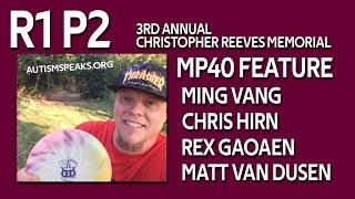 Christopher Reeves Memorial - R1P2 - MP40 - Ming Vang - Chris Hirn - Rex Gaoaen - Matt VanDusen