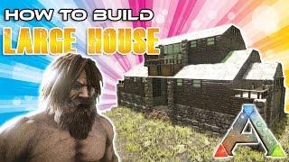 Ark: How To Build A Large House