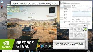 Cyberpunk 2077 - GeForce GT 640 - Pentium G6400 - 8GB RAM