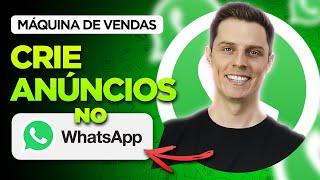 🟢 Como Vender MAIS pelo Whatsapp? Método FÁCIL para Criar Anúncios!