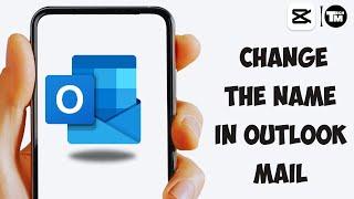 How To Change The Name In Outlook Mail (QUICK & EASY) 2023