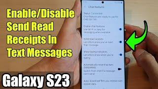 Galaxy S23's: How to Enable/Disable Send Read Receipts In Text Messages