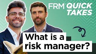 FRM Quick Takes: What is a Risk Manager?