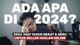 Tahun 2024 Menjadi Tahun Terberat & Seru Untuk Seller Jualan Online ! Shopee TikTok Shop Tokopedia