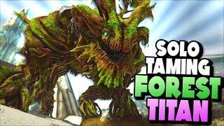 SOLO TAMING THE FOREST TITAN! | ARK Extinction DLC Ep 54