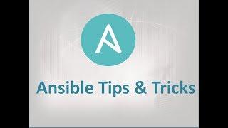 Ansible Automation  | Ansible  Tips and Tricks