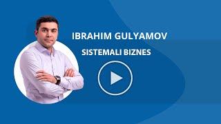 Sistemali biznes  - Ibrahim Gulyamov