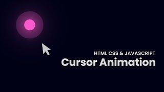 Cursor Animation Effects | On Mousemove, Mouseout & Mouse Stopped - Using HTML, CSS & Javascript