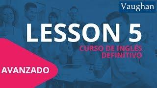 Lección 5 - Nivel Avanzado | Curso Vaughan para Aprender Inglés Gratis