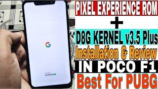 Pixel Experience ROM + D8G KERNEL v3.5 Plus Installation And Review in POCO F1