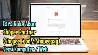 Cara Buka Shopee Partner di Web Menggunakan Username Lewat Hp/PC | Cara buka Shopee Food di Komputer