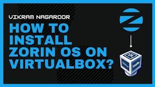 How to Install ZorinOS on Virtualbox?