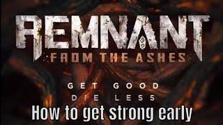 Remnant: How to start strong/Understanding Scaling/Leveling Up Tips/Slight Spoilers