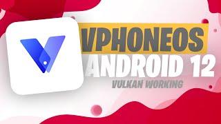 VPhoneOS: Android 12 With Vulkan Working