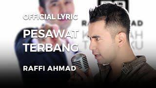 Raffi Ahmad - Pesawat Terbang (Official Lyric)