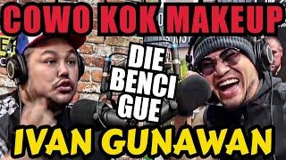 YAKIN COWO⁉️ KOK MAKE UP‼️ RIBUT GUE AKHIRNYA‼️-IVAN GUNAWAN -Deddy Corbuzier Podcast